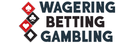 A Guide to Wagering Betting Gambling | Online Casino Blog
